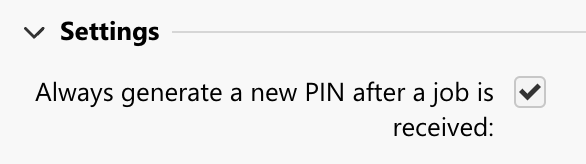 Always generate a new PIN after a job is received option